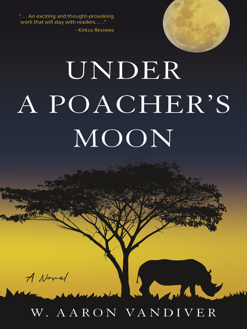 Title details for Under a Poacher's Moon by W. Aaron Vandiver - Available